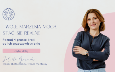 Spraw, aby Twoje marzenia stały się realne dzięki tym 4 prostym krokom