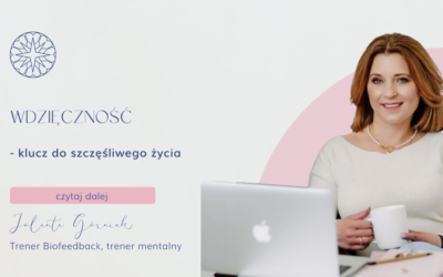 Wdzięczność – klucz do szczęśliwego życia