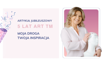 5 lat Art TM – inspiracja, która może stać się Twoim punktem zwrotnym